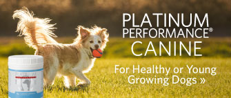 Platinum Performance® Canine, for healthy or young growing dogs