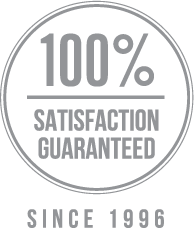 100% Satisfaction Guaranteed, Since 1996